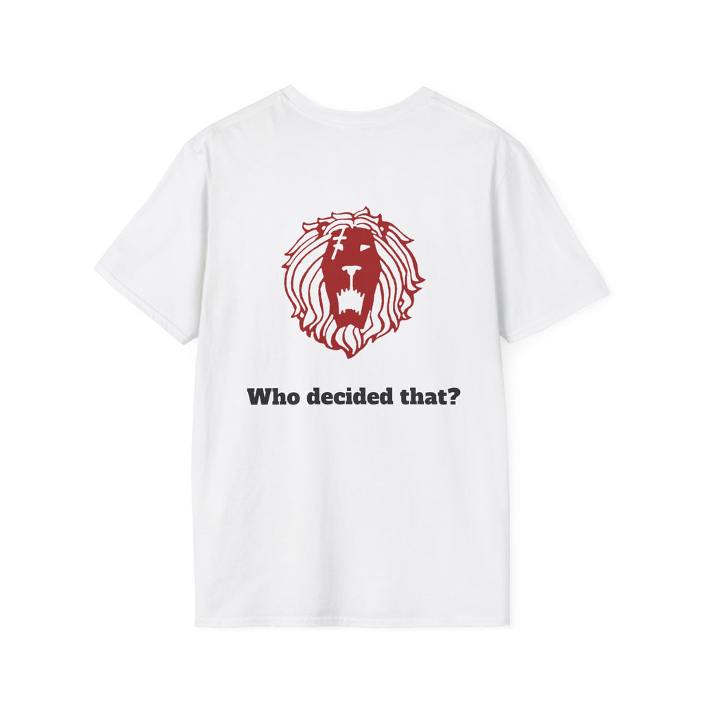 Lion Graphic T-Shirt — "Who Decided That?" Back Print