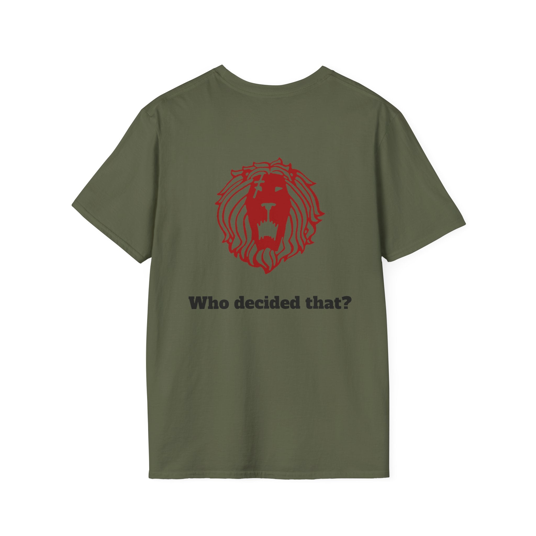 Lion Graphic T-Shirt — "Who Decided That?" Back Print
